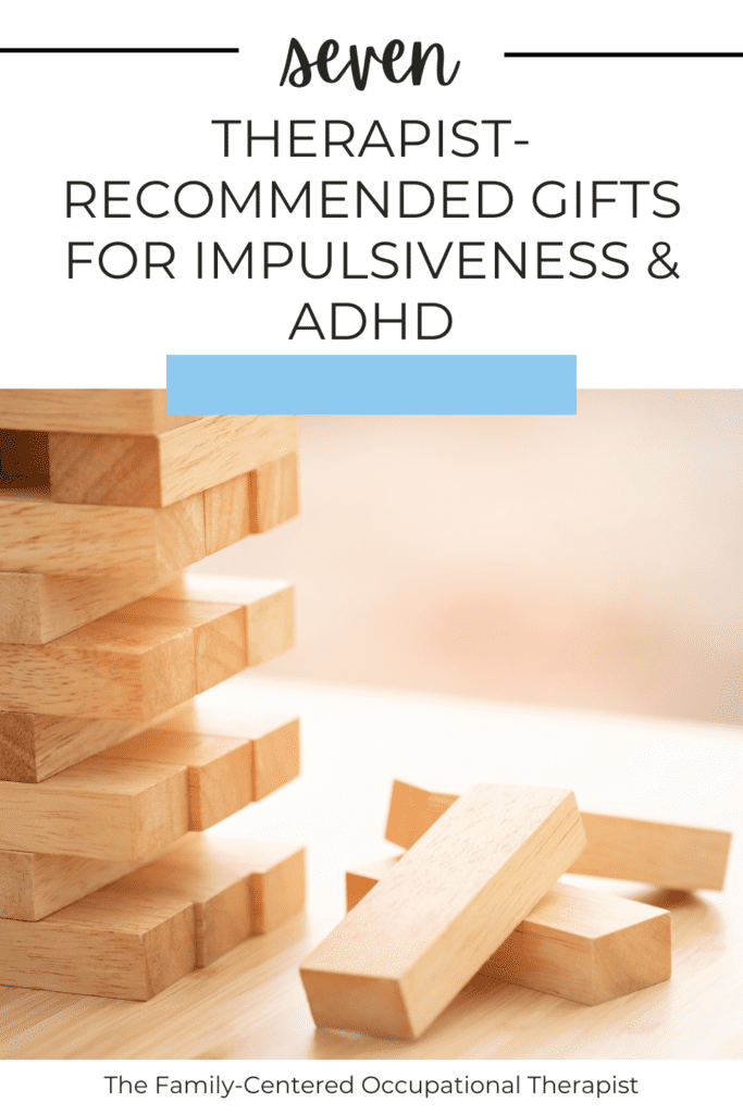 pinterest cover photo featuring jenga blocks in the middle, with the title "seven therapist-recommended gifts for impulsiveness & ADHD"