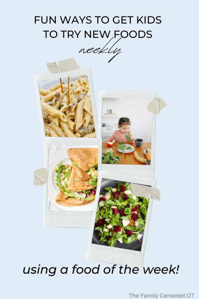 a blue background with 4 polaroid pictures that look like they are taped on. The pictures contain various foods including pasta, a child smelling vegetables, tortillas, and a salad. The text on the image reads "fun ways to get kids to try new foods weekly" then later says "using a food of the week"